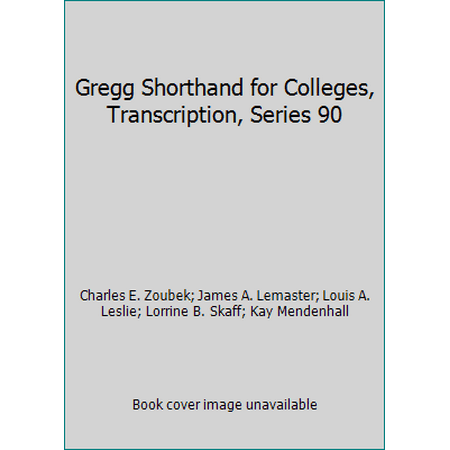 Gregg Shorthand for Colleges, Transcription, Series 90 [Hardcover - Used]