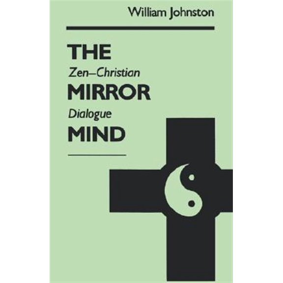 Pre-Owned The Mirror Mind: Zen-Christian Dialogue Paperback