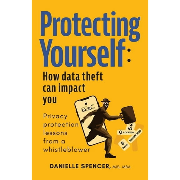 Protecting Yourself: How Data Theft can Impact You, (Paperback)