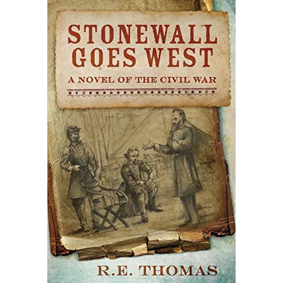 Pre-Owned Stonewall Goes West: A Novel of The Civil War and What Might Have Been (Paperback) 0988892200 9780988892200