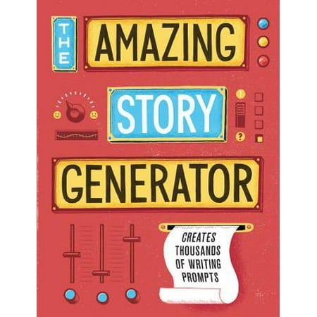 The Amazing Story Generator : Creates Thousands of Writing