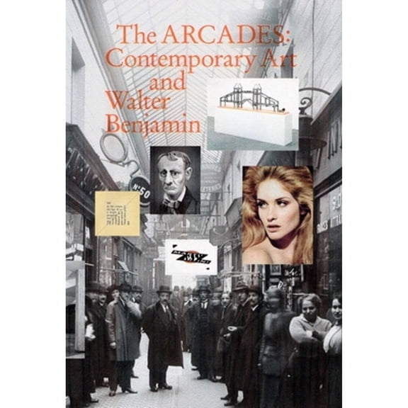 Pre-Owned The Arcades : Contemporary Art and Walter Benjamin (Paperback)