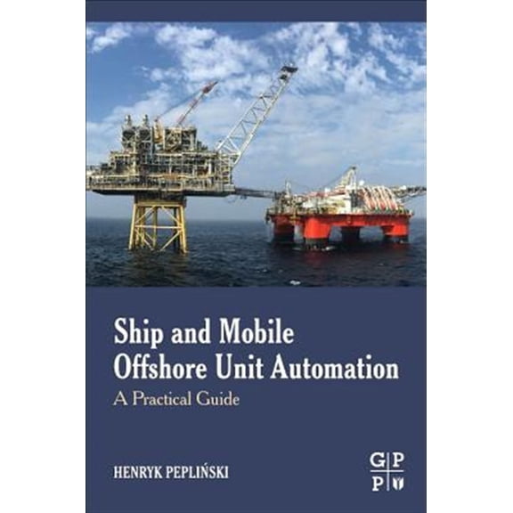 Pre-Owned Ship and Mobile Offshore Unit Automation: A Practical Guide, (Paperback)