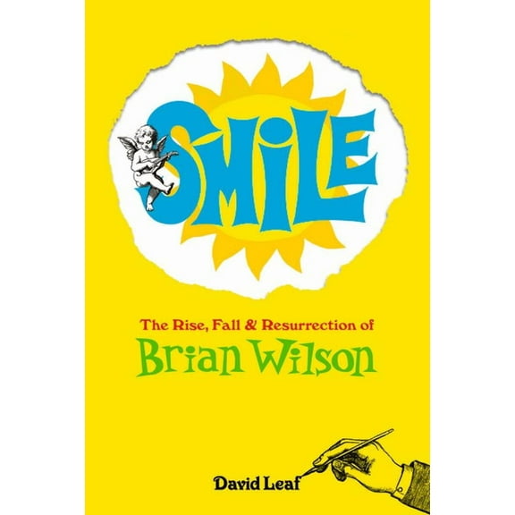 Smile: The Rise, Fall and Resurrection of Brian Wilson, (Paperback)