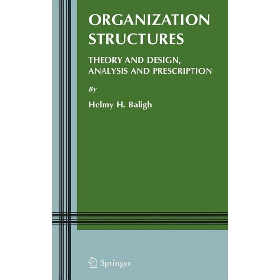 Information and Organization Design Organization Structures: Theory and Design, Analysis and Prescription, Book 5, (Hardcover)