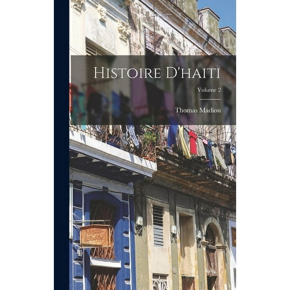 Histoire D'haiti; Volume 2 (Hardcover)