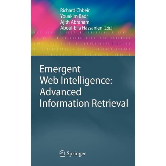 Advanced Information and Knowledge Proce Emergent Web Intelligence: Advanced Information Retrieval, (Hardcover)