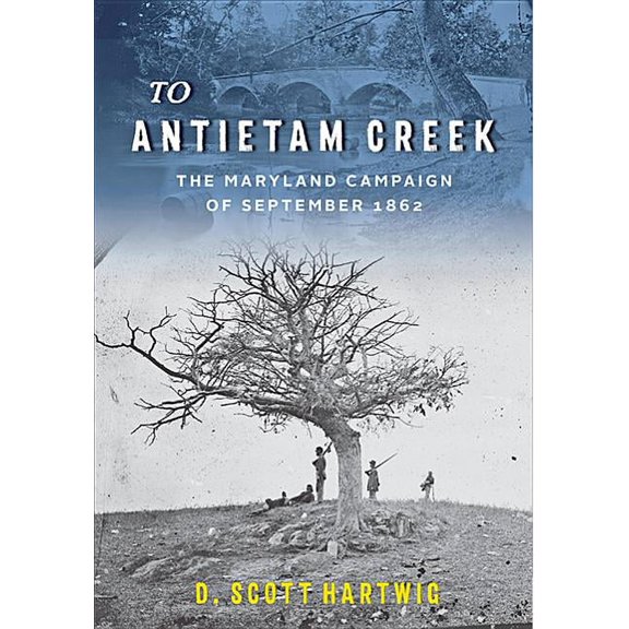 To Antietam Creek: The Maryland Campaign of September 1862, (Paperback)