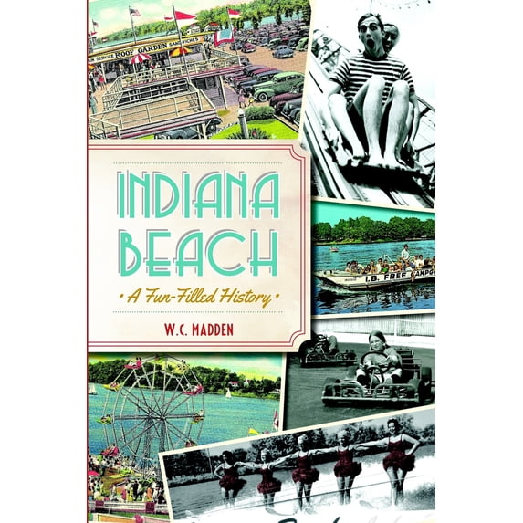Pre-Owned Indiana Beach: A Fun-Filled History (Paperback) 1626192979 9781626192973