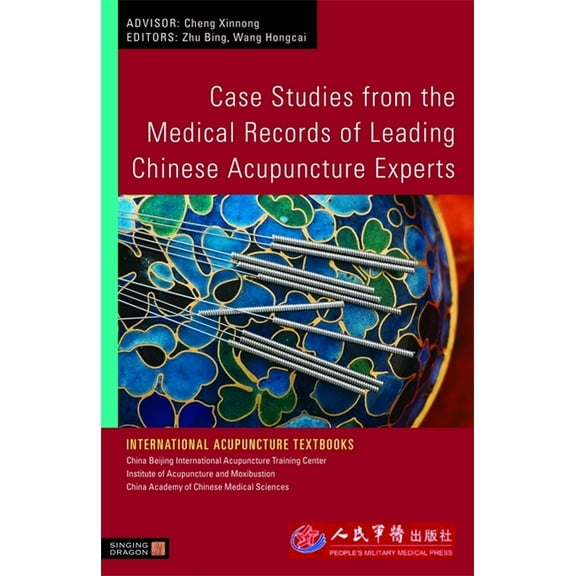 International Acupuncture Textbooks Case Studies from the Medical Records of Leading Chinese Acupuncture Experts, (Paperback)