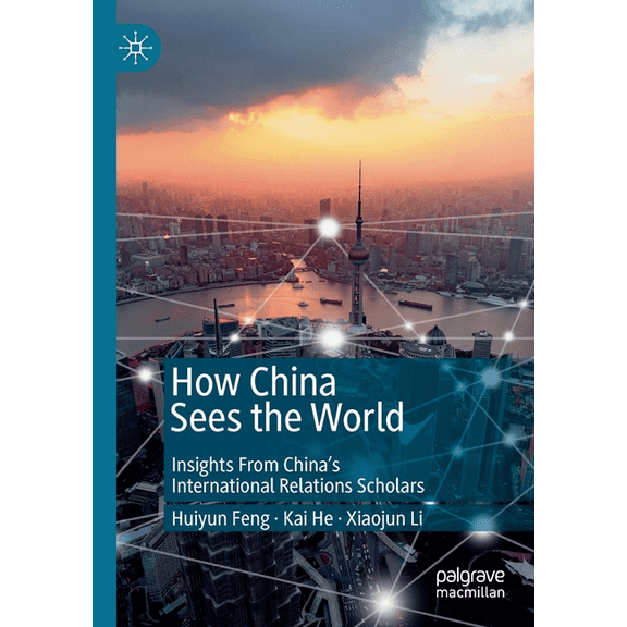 How China Sees the World: Insights from China's International Relations Scholars, (Paperback)
