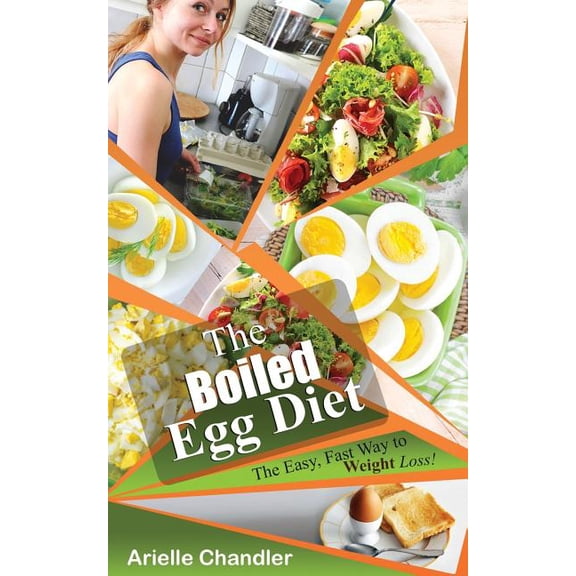 Healthy Living and More The Boiled Egg Diet: The Easy, Fast Way to Weight Loss!: Lose Up to 25 Pounds in 2 Short Weeks!, Book 1, (Paperback)
