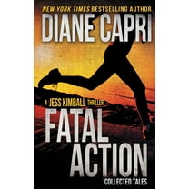 Fatal Action: Jess Kimball Thrillers Collection, (Paperback)