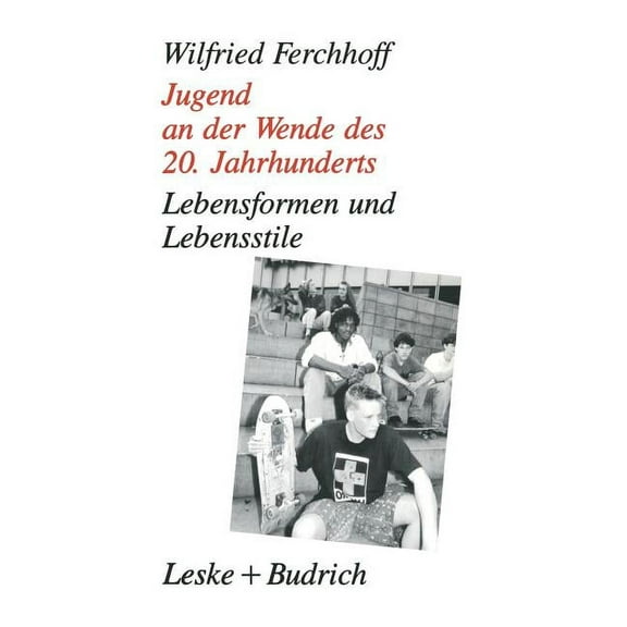 Jugend an Der Wende Des 20. Jahrhunderts: Lebensformen Und Lebensstile, (Paperback)