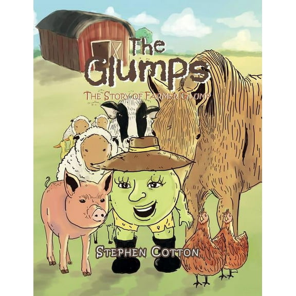 The Glumps: The Story of Farmer Glump, (Paperback)