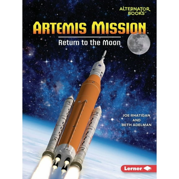 Space Explorer Guidebooks (Alternator Bo Artemis Mission: Return to the Moon, (Paperback)