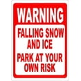 thumbnail image 1 of Warning Falling Snow & Ice Park at Own Risk Sign Post for Safety During Bad Winter Weather Safety Signs Tin Decor 8x12, 1 of 5