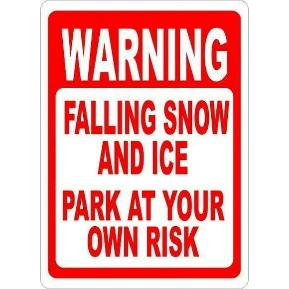 Warning Falling Snow & Ice Park at Own Risk Sign Post for Safety During Bad Winter Weather Safety Signs Tin Decor 8x12