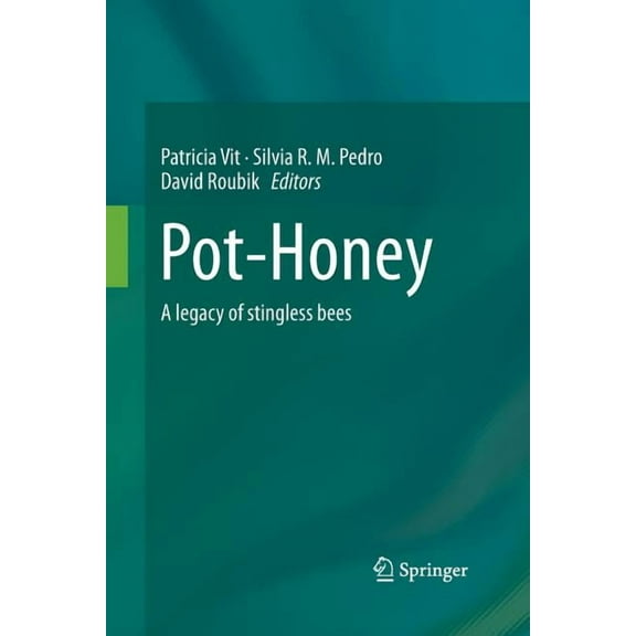 Pot-Honey: A Legacy of Stingless Bees, (Paperback)