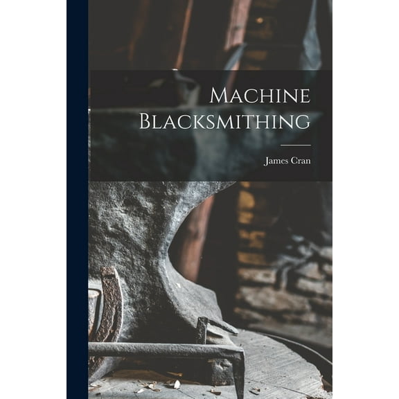 Machine Blacksmithing (Paperback)