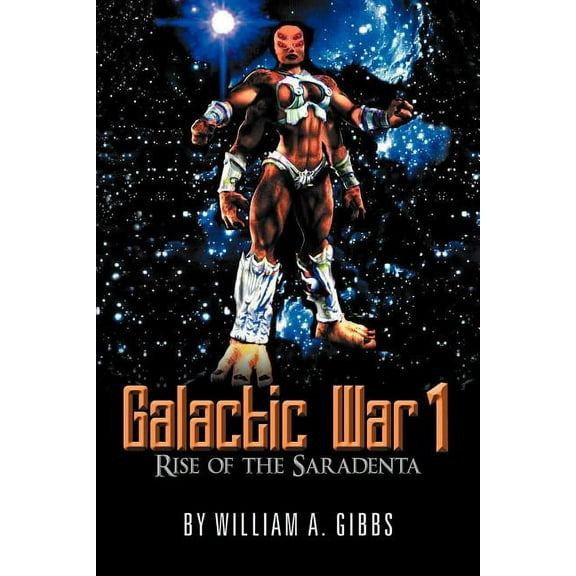 Galactic War 1: Rise of the Saradenta (Paperback)
