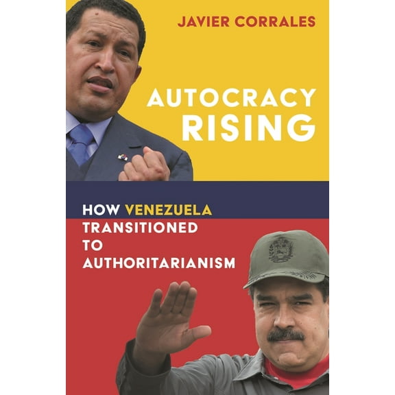 Autocracy Rising: How Venezuela Transitioned to Authoritarianism, (Hardcover)