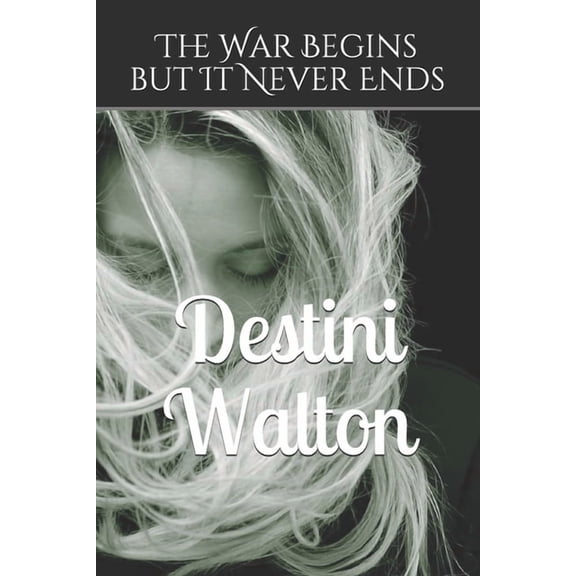 The War Begins but It Never Ends (Paperback)