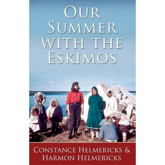 Our Summer with the Eskimos, (Paperback)