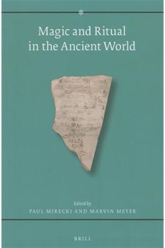 Pre-Owned Magic and Ritual in the Ancient World (Paperback) by Paul Mirecki, Marvin Meyer