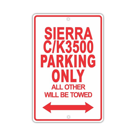 GMC SIERRA C/K3500 Parking Only All Others Will Be Towed Ridiculous Funny Novelty Garage Aluminum Sign 8"x12" Plate