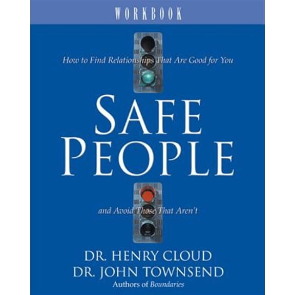 Pre-Owned Safe People Workbook: How to Find Relationships That Are Good for You and Avoid Those That Aren't (Paperback) 0310495016 9780310495017