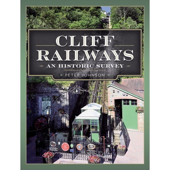 Cliff Railways: An Historic Survey, (Hardcover)