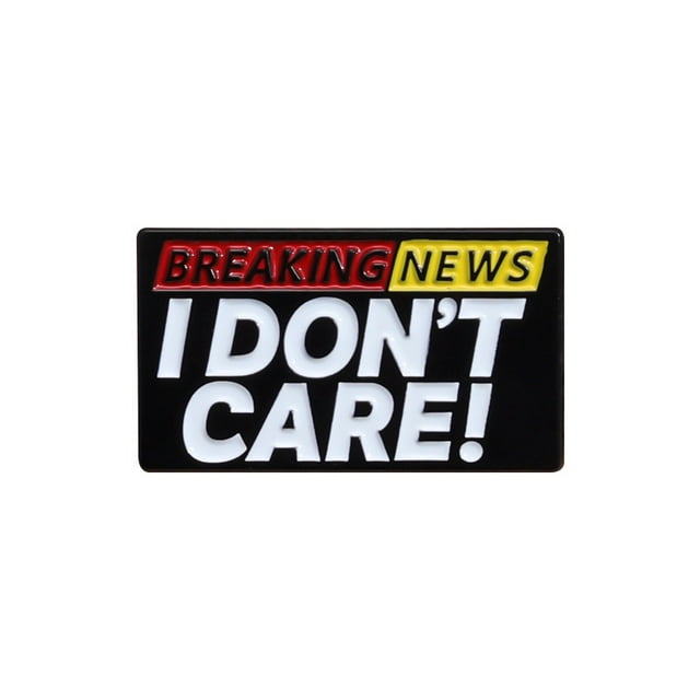 Broche de aleación con la frase divertida «Breaking News I Don't Care»