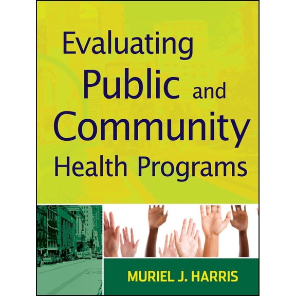 Pre-Owned Evaluating Public and Community Health Programs (Paperback) 0470400870 9780470400876