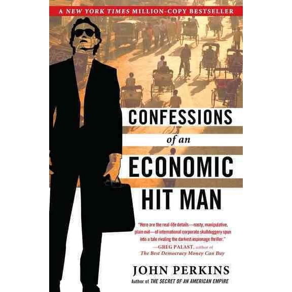 Confessions of an Economic Hit Man