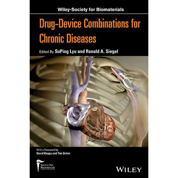 Wiley-Society for Biomaterials: Drug-Device Combinations for Chronic Diseases (Hardcover)