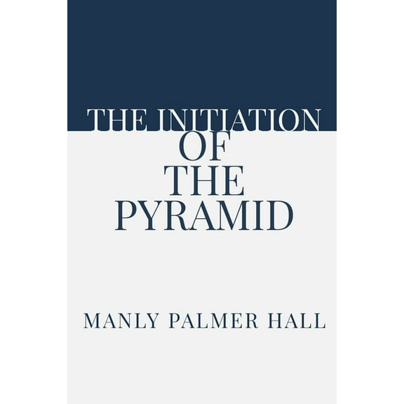 The Initiation of the Pyramid, (Paperback)
