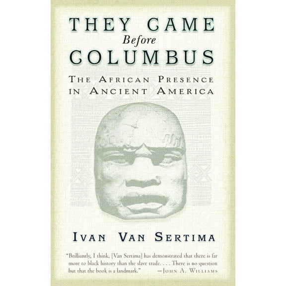 They Came Before Columbus: The African Presence in Ancient America