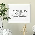 thumbnail image 2 of Employees Only Beyond This Point 5 x 7 UNFRAMED Print Business & Events Decor Wall Art, 2 of 3