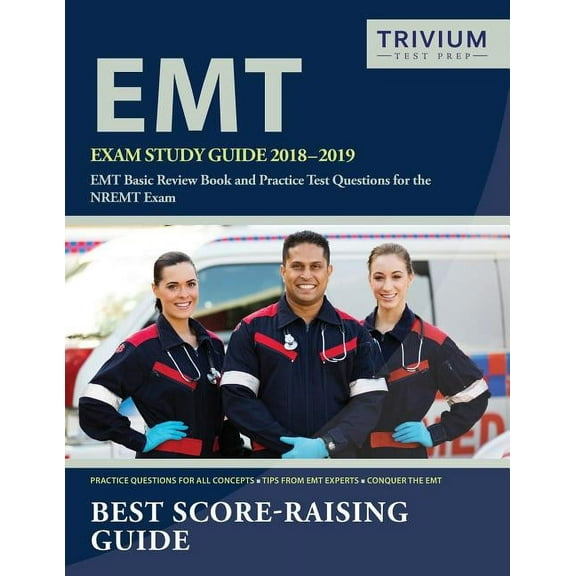 EMT Exam Study Guide 2018-2019: EMT Basic Review Book and Practice Test Questions for the NREMT Exam (Paperback)