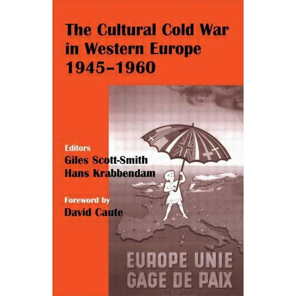 Studies in Intelligence The Cultural Cold War in Western Europe, 1945-60, (Paperback)