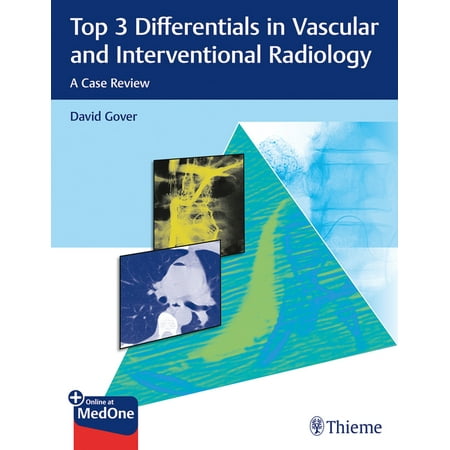 UPC: 9781626233560 | Top 3 Differentials in Vascular and Interventional Radiology : A Case Review