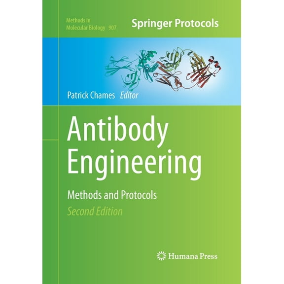 Methods in Molecular Biology Antibody Engineering: Methods and Protocols, Second Edition, Book 907, (Paperback)