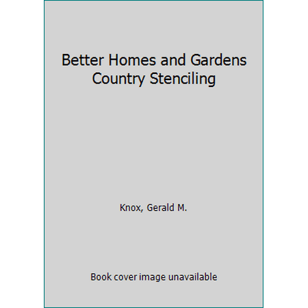 Better Homes and Gardens Country Stenciling [Unbound - Used]