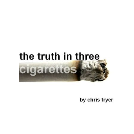 The Truth in Three Cigarettes - eBook