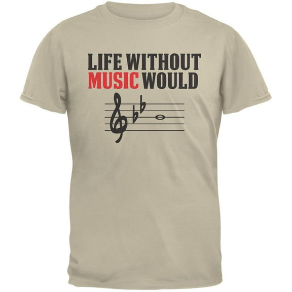 Without Music Life Would B Flat Sand Adult T-Shirt - Medium
