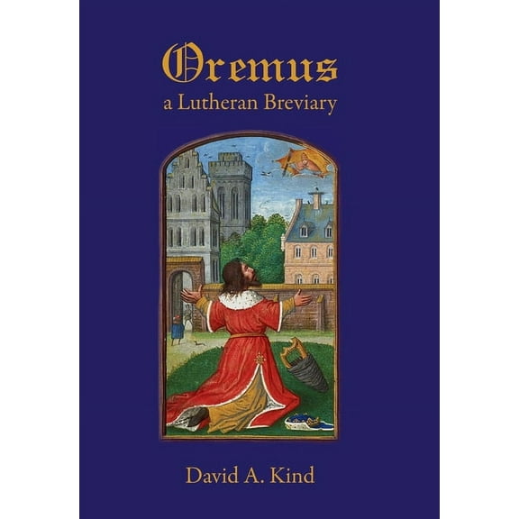 Oremus: A Lutheran Breviary, (Hardcover)