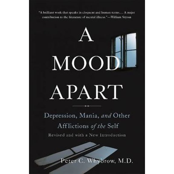 Pre-Owned A Mood Apart: Depression, Mania, and Other Afflictions of the Self (Paperback) 0465064841 9780465064847