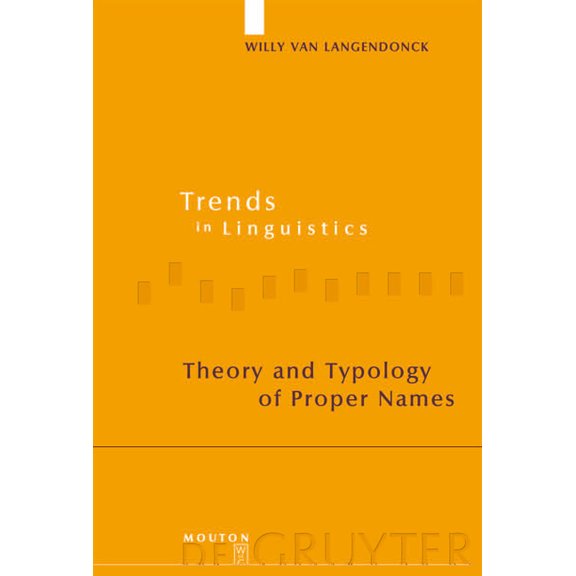 Trends in Linguistics. Studies and Monog Theory and Typology of Proper Names, Book 168, (Hardcover)