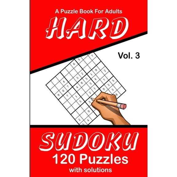 Hard Sudoku Vol. 3 A Puzzle Book For Adults: 120 Puzzles With Solutions (Paperback)